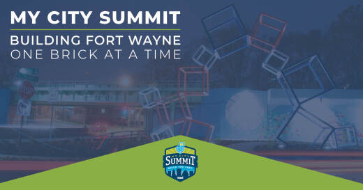 My City Summit – Building Fort Wayne One Brick At A Time